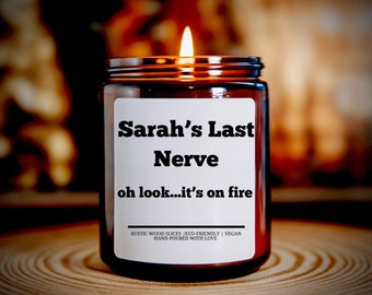 Personalized Last Nerve Candle! Funny Candle, Funny Gift, Unique Holiday Gift, Custom Name Candle, Mom Gift, BFF Gift, Personalized Gift