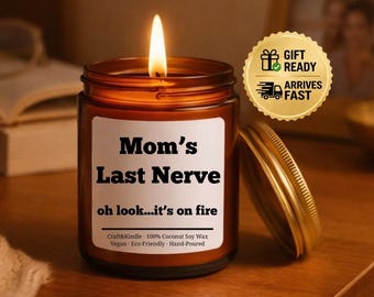 Mom’s Last Nerve Funny Mother’s Day Candle Gift, Funny Gifts for Mom, Mom Gift Ideas, New Mom Gift, Mother’s Day Gift Ideas, Gift for Her