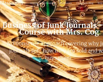 The Business of Junk Journals - Sales Course, Online Class, Instructional Videos, Tutorial, Junk Journal Course, Sell Handmade Journal