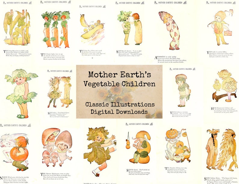 May include: A collection of vintage illustrations titled "Mother Earth's Vegetable Children." The images depict whimsical figures dressed as various vegetables, with accompanying text. The illustrations are in a classic, storybook style.