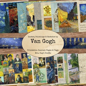 May include: A digital collage of printable journal pages and tags featuring paintings and quotes by Vincent van Gogh. The collage includes images of starry nights, sunflowers, and portraits. The text "Quotes, Paintings & Sketches by Van Gogh" and "Printable Journal Pages & Tags" is included in the collage.