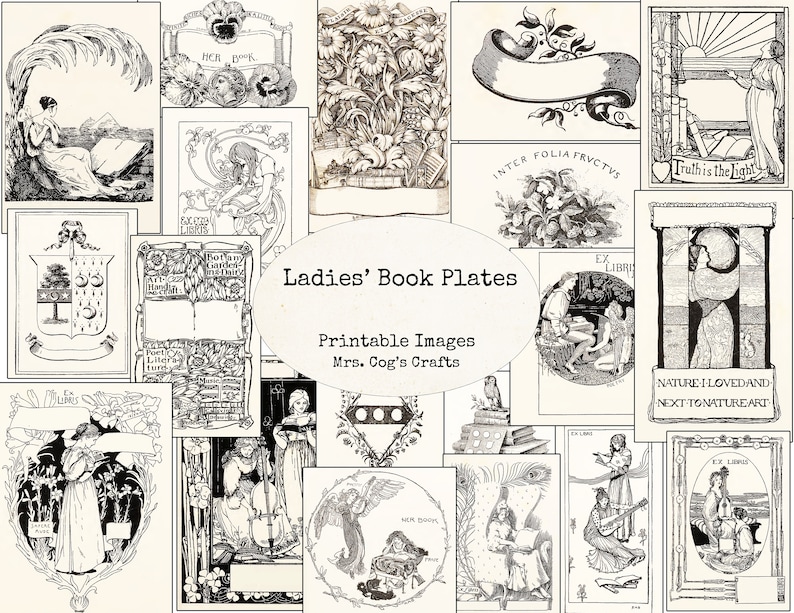 May include: A collection of 16 black and white printable book plates featuring various designs, including floral motifs, nature scenes, and text. The title "Ladies' Book Plates" is displayed in a large oval shape at the top of the image. The text "Printable Images" and "Mrs. Cog's Crafts" are displayed below the title.