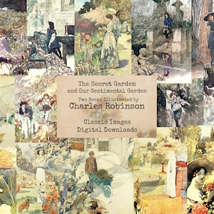 The Secret Garden and Our Sentimental Garden Illustrated by Charles Robinson - Printable Images, Ephemera, Instant Download, Digital Collage