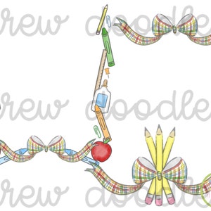 May include: A digital illustration of a school-themed frame with a red apple, crayons, pencils, a glue stick, a ruler, paper clips, and a bow made of plaid ribbon. The frame is surrounded by the text "drew doodles".