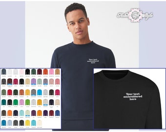 Embroidered Sweatshirt Personalised With Your Custom Text Left Breast Design - Colours of Thread - 100% Cotton Ideal for Business