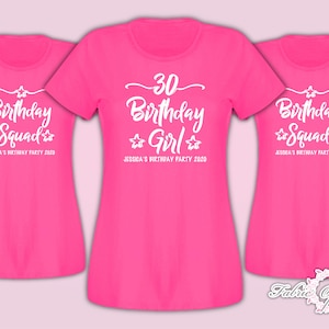 May include: Three pink t-shirts with white text. The center shirt says "30 Birthday Girl" with stars on either side. The shirts on either side say "Birthday Squad" with stars on either side. All shirts say "Jessica's Birthday Party 2020" underneath the text.