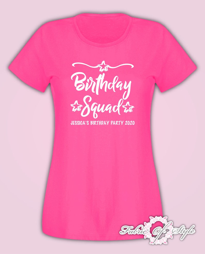 May include: Pink t-shirt with white text that says "Birthday Squad" with stars and the text "Jessica's Birthday Party 2020".