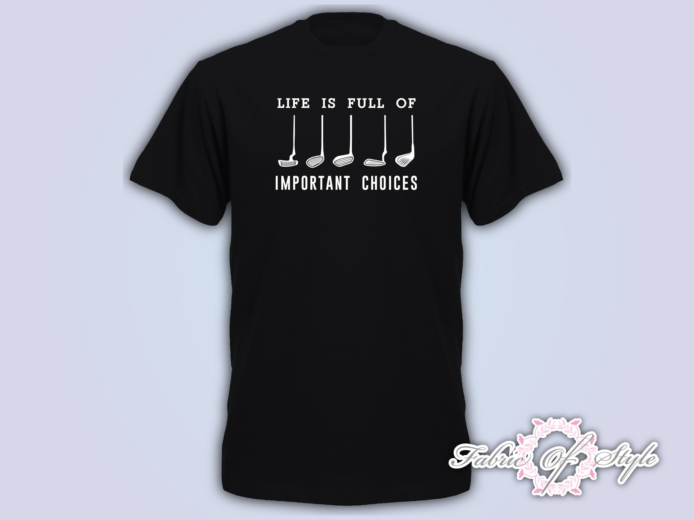 Image of Life Is Full Of Important Choice Golf Player Unisex Funny Christmas Gift Mens T-Shirt Black