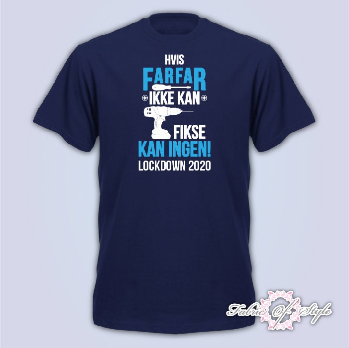 Image of Om Farfar Ikke Kan Fikse Det Kan Ingen Grandpa Lockdown 2020 Norway T-Shirt Navy