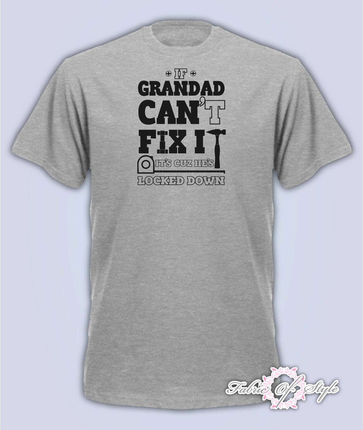 Image of If Grandad Can't Fix It Quarantine Lockdown Fathers Day 2020 Mens T-Shirt Grey