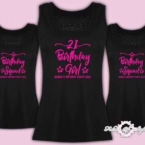 May include: Three black tank tops with pink text. The centre tank top says "21 Birthday Girl" with stars on either side. The tank tops on either side say "Birthday Squad" with stars on either side. All three tank tops have the text "JESSICA'S BIRTHDAY PARTY 2022" underneath.