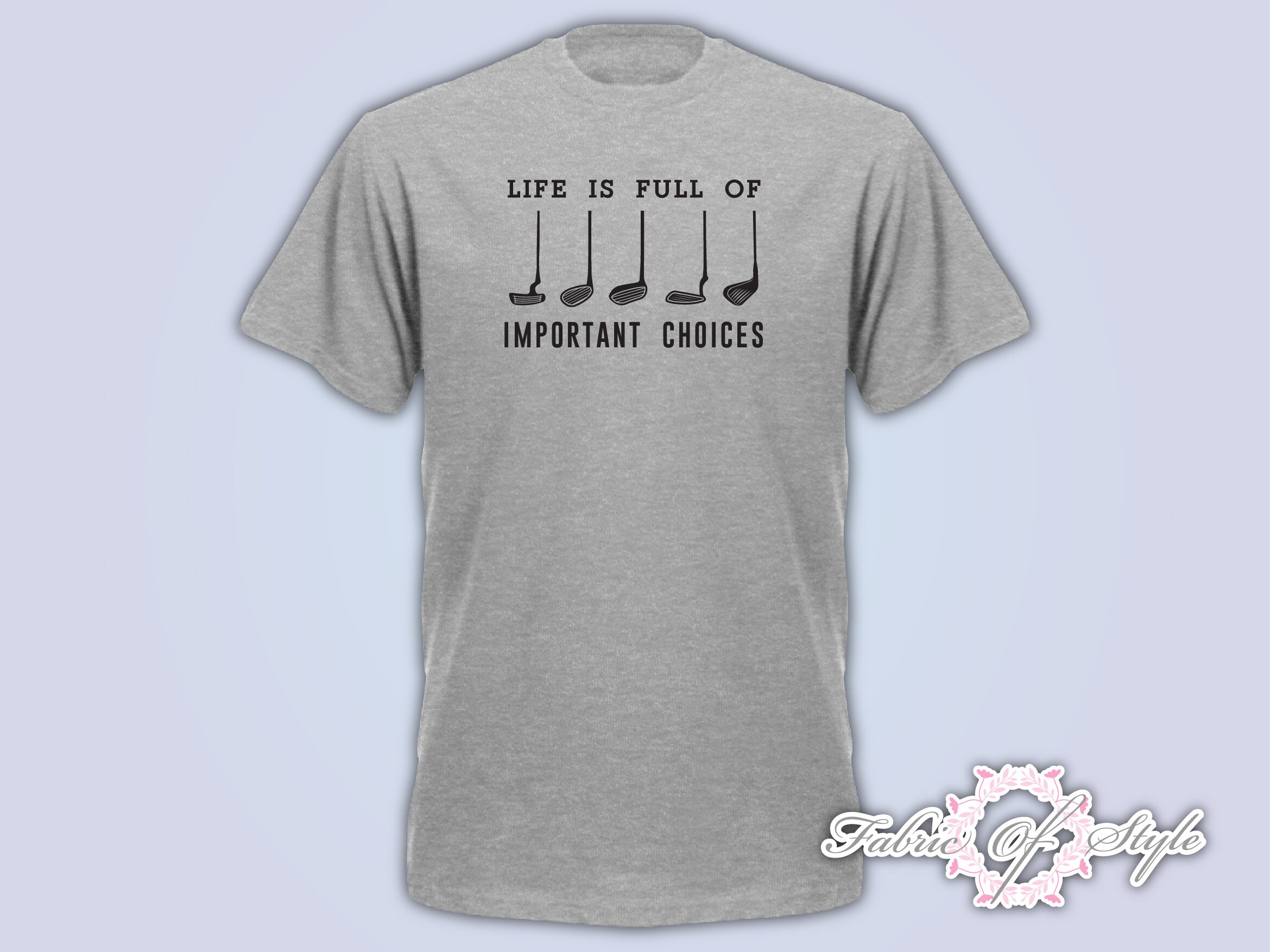 Image of Life Is Full Of Important Choice Golf Player Unisex Funny Christmas Gift Mens T-Shirt Grey