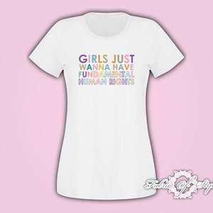 Girls Just Wanna Have Fundamental Human Rights TShirt, Rights TShirt for Women, Women&#39;s Rights shirt, Feminist Shirts, Fundamental, Rights,