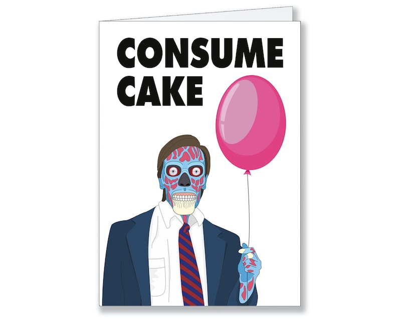 May include: A white greeting card with the words "CONSUME CAKE" in black. The card features a cartoon illustration of a zombie-like figure in a suit holding a pink balloon. The figure has blue skin and red veins.