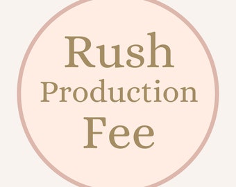 Rush Order Fee for Production (This is NOT a rush for shipping, This is for PRODUCTION ONLY) — Select Your Item from Drop Down Menu