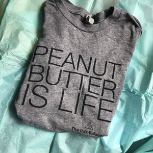 Peanut Butter is Life tee