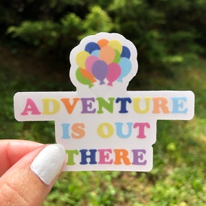 Adventure is Out There Sticker