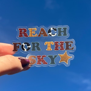 Reach for the Sky Sticker - Toy Story Sticker - Woody Quote Sticker
