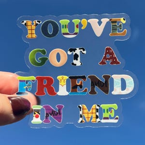 You&#39;ve got a Friend in Me - Toy Story Aufkleber