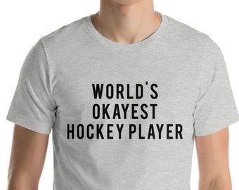 World's Okayest Hockey Player T-Shirt: Soft Cotton Tee