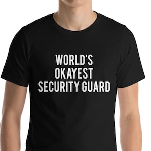 Security Guard T-Shirt, Security Guard Gift, Funny Security Guard shirt Mens Womens Gifts - 1745