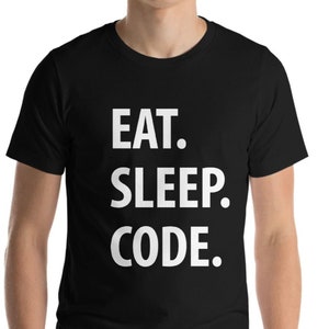 Code TShirt, Coder Gift, Eat Sleep Code Shirt Mens Womens - 1328
