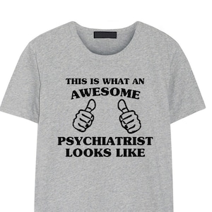 Psychiatrist Gift, Psychiatrist Shirt Mens Womens Gift - 1806