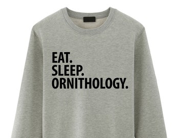 Ornithology Sweater, Eat Sleep Ornithology Sweatshirt Mens Womens Gift - 2965