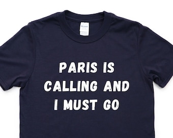 Paris is Calling T-Shirt: Soft Cotton Travel Tee