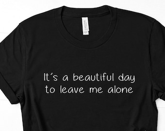 Déjame en paz Camisa Actitud Sarcástica camiseta hipster - 399