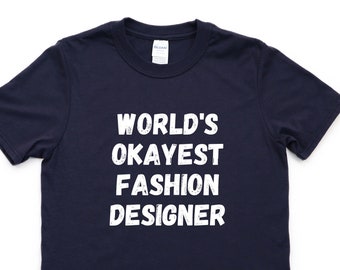 World's Okayest Fashion Artist T-Shirt World's Okayest Fashion Artist T-Shirt