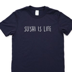 Sushi Shirt, Sushi Lover, Sushi is Life T-Shirt Mens Womens Gift  - 4418