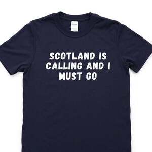 Camiseta de Escocia, Escocia está llamando y debo ir a la camiseta Regalo para hombre y mujer - 4572