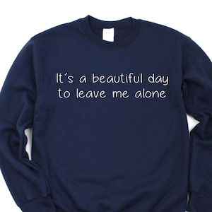 Laat me met rust Sweater Attitude Sarcastic hipster Sweatshirt - 399