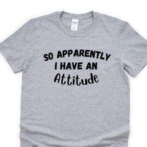 Attitude Shirt, Sarcastic shirt, I have an Attitude T-Shirt Mens Womens Gift - 4371