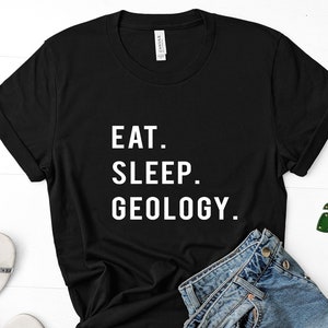 Geology T-Shirt, Geology Gift, Eat Sleep Geology Shirt Mens Womens Gifts 739 image 1