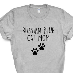 Russian Blue TShirt, Russian Blue Cat Mom, Russian Blue Cat Lover Gift shirt Womens - 2387