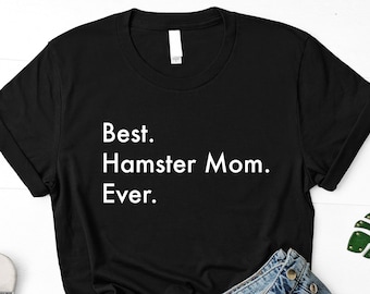 Hamster T-Shirt, Best Hamster Mom Ever Shirt Womens Gifts - 3010