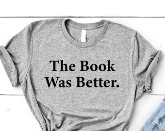 Camiseta com estampa de livro, presente para amantes de livros, camiseta "O livro era melhor" para homens e mulheres - 1931