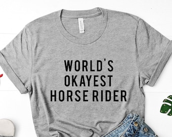 World's Okayest Horse Rider T-Shirt: Equestrian Gift