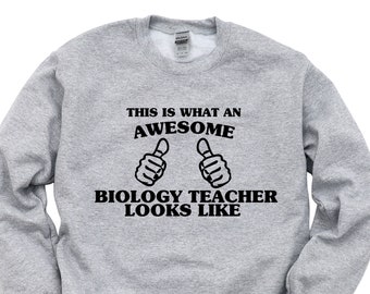 Biology Teacher Sweater, Biology Teacher Gift, Awesome Biology Teacher Sweatshirt Mens & Womens Gift - 1453