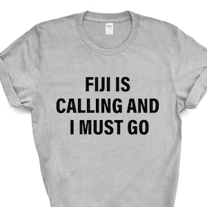 Fiji T-shirt, Fiji sta chiamando e devo andare camicia Regalo da donna uomo - 4252
