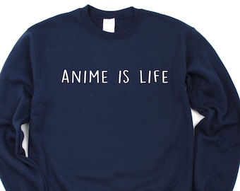 Anime is life, Anime Sweater - Anime gifts - Anime is life Sweatshirt - 682