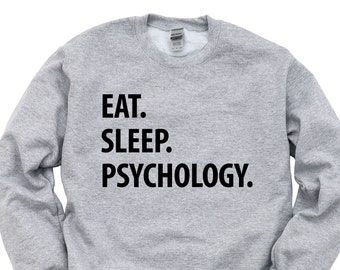 Psychology Sweater, Eat Sleep Psychology Sweatshirt Mens Womens Gift - 1057