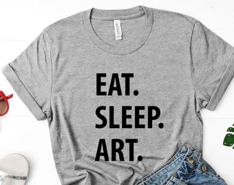 Art T Shirt - Eat Sleep Art Tshirt Mens Womens Gifts - 1042