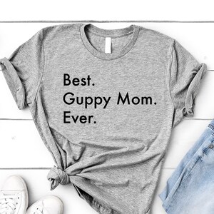 Guppy Mom T-Shirt, Best Guppy Mom Ever Shirt Womens Gifts - 3307
