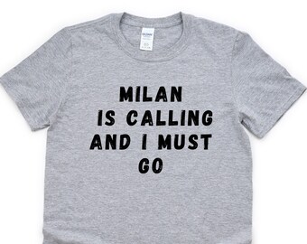 Milan is Calling T-Shirt: Italy Travel Tee