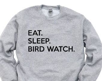 Bird watching gifts, Bird watch Lover, Eat Sleep Bird Watch Sweatshirt Mens Womens Gifts - 658