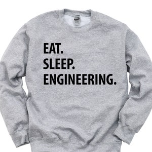 Engineering Sweater, Gift For Engineering Student, Eat Sleep Engineering Sweatshirt - 1054