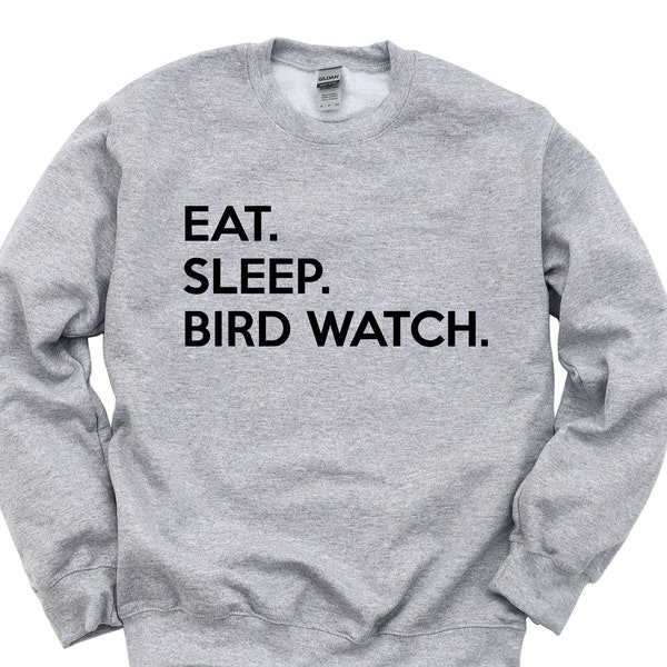 Bird watching gifts, Bird watch Lover, Eat Sleep Bird Watch Sweatshirt Mens Womens Gifts - 658